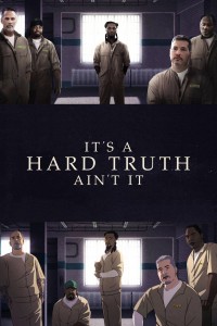 Sự Thật Khó Chấp Nhận (It's a Hard Truth Ain't It) [2018]